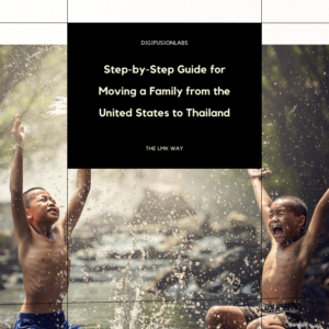Step-by-Step Guide for Moving a Family from the United States to Thailand